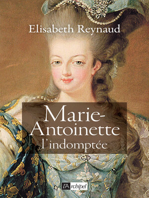 cover image of Marie-Antoinette--L'indomptée